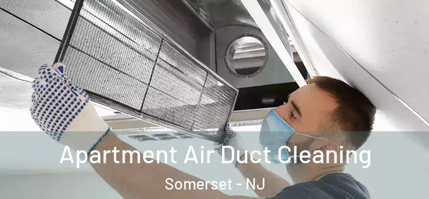 Apartment Air Duct Cleaning Somerset - NJ