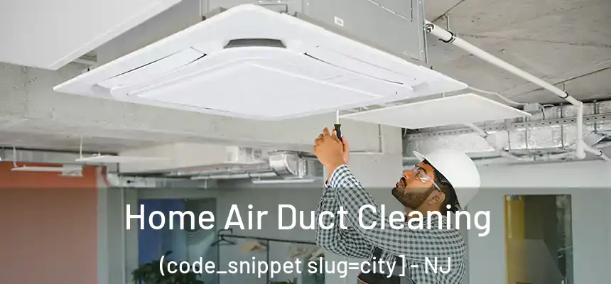  Home Air Duct Cleaning (code_snippet slug=city] - NJ